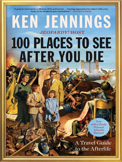 Title details for 100 Places to See After You Die by Ken Jennings - Wait list